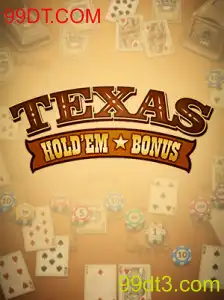 Descubra o Jogo Texas Hold'em Bonus e Suas Regras com 99DT.COM